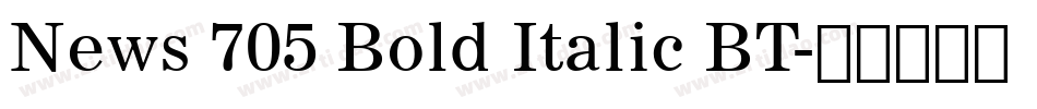 News 705 Bold Italic BT字体转换